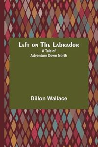 Cover image for Left on the Labrador