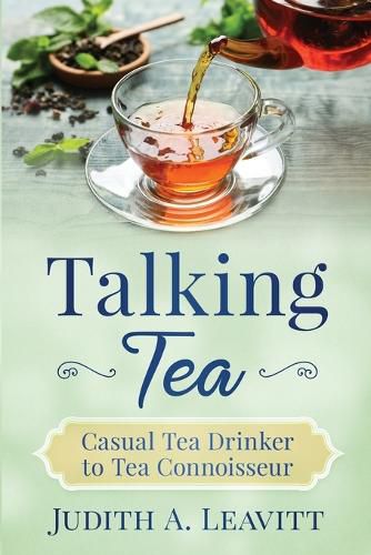 Cover image for Talking Tea: Casual Tea Drinker to Tea Connoisseur