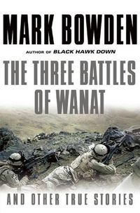 Cover image for The Three Battles of Wanat: And Other True Stories