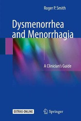 Cover image for Dysmenorrhea and Menorrhagia: A Clinician's Guide