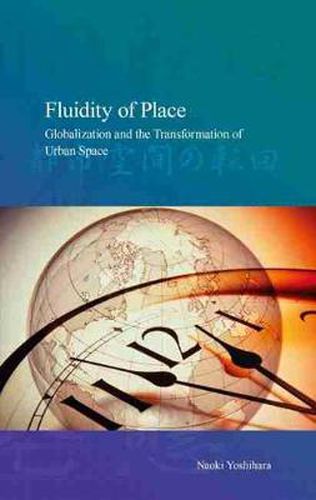 Cover image for Fluidity of Place: Globalization and the Transformation of Urban Space