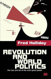 Cover image for Revolution and World Politics: The Rise and Fall of the Sixth Great Power