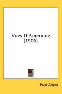 Cover image for Vues D'Amerique (1906)