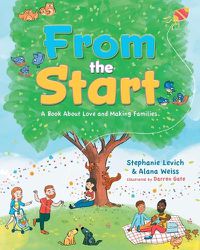 Cover image for From the Start: A Book About Love and Making Families