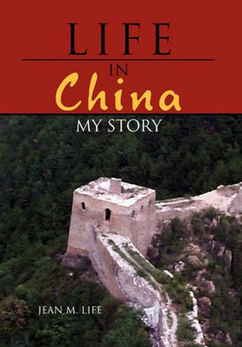 Cover image for Life in China: My Story