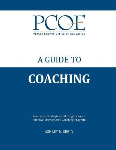 Cover image for A Guide to Coaching: Resources, Strategies, and Insights for an Effective Instructional Coaching Program