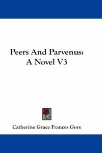 Cover image for Peers and Parvenus: A Novel V3