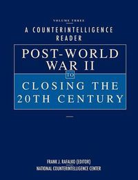 Cover image for A Counterintelligence Reader, Volume III: Post-World War II to Closing the 20th Century