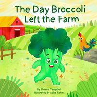 Cover image for The Day Broccoli Left the Farm