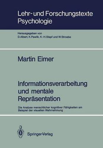 Informationsverarbeitung und mentale Reprasentation: Die Analyse menschlicher kognitiver Fahigkeiten am Beispiel der visuellen Wahrnehmung