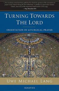 Cover image for Turning Towards the Lord: Orientation in Liturgical Prayer