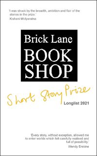 Cover image for Brick Lane Bookshop Short Story Prize Longlist 2021