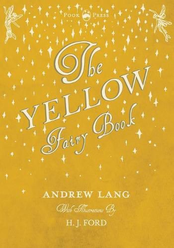 The Yellow Fairy Book - Illustrated by H. J. Ford