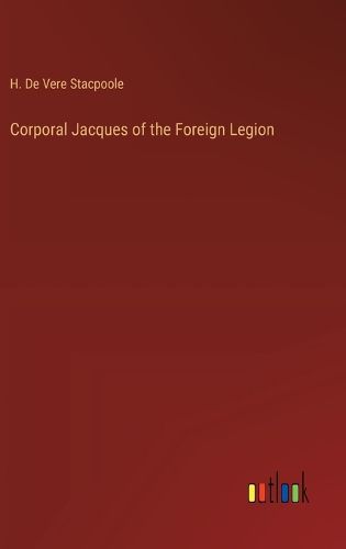 Cover image for Corporal Jacques of the Foreign Legion