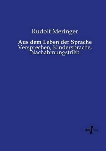 Cover image for Aus dem Leben der Sprache: Versprechen, Kindersprache, Nachahmungstrieb