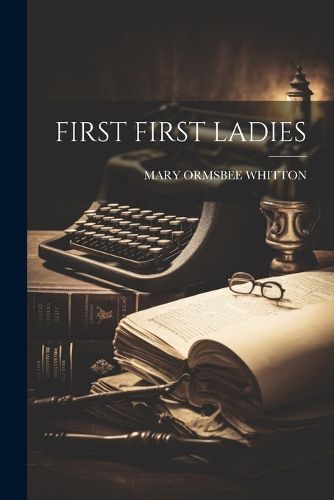 Cover image for First First Ladies