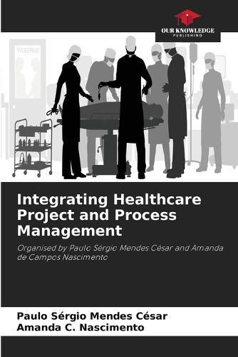 Integrating Healthcare Project and Process Management