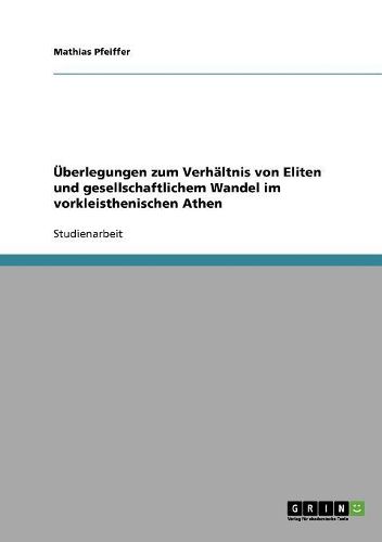 Cover image for Uberlegungen Zum Verhaltnis Von Eliten Und Gesellschaftlichem Wandel Im Vorkleisthenischen Athen