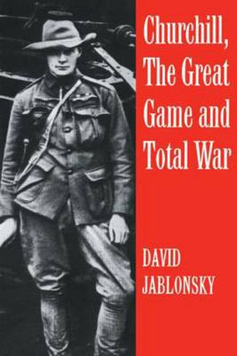 Cover image for Churchill, the Great Game and Total War