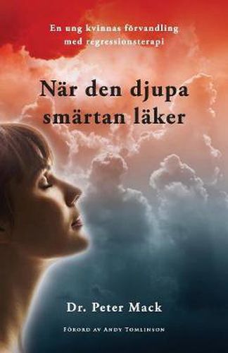 Cover image for Nar Den Djupa Smartan Laker: En Ung Kvinnas Forvandling Med Regressionsterapi