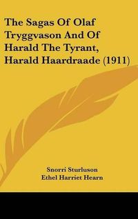 Cover image for The Sagas of Olaf Tryggvason and of Harald the Tyrant, Harald Haardraade (1911)