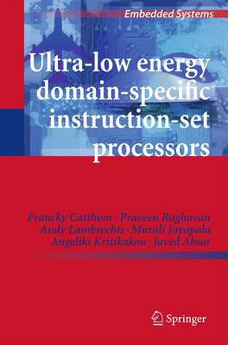 Cover image for Ultra-Low Energy Domain-Specific Instruction-Set Processors