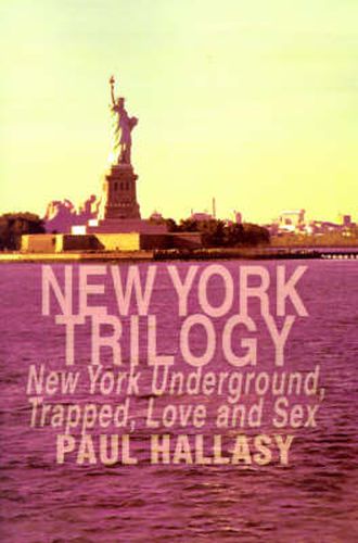 Cover image for New York Trilogy: New York Underground, Trapped, Love and Sex