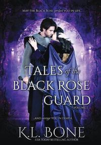 Cover image for Tales of the Black Rose Guard: Volume I