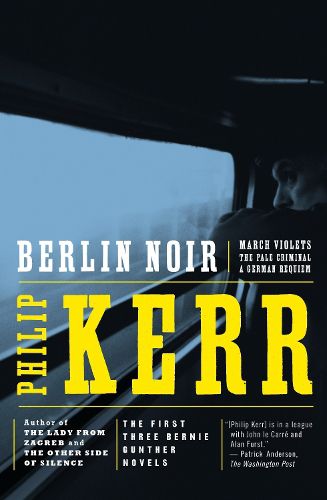 Cover image for Berlin Noir: March Violets, The Pale Criminal, A German Requiem