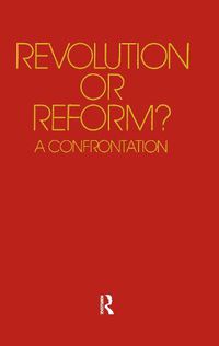 Cover image for Revolution or Reform?: A Confrontation