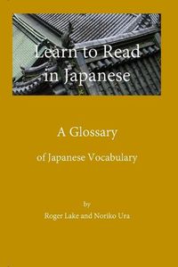 Cover image for Learn to Read in Japanese, A Glossary