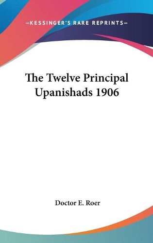 Cover image for The Twelve Principal Upanishads 1906