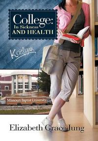 Cover image for College: In Sickness and Health Kaitlynn