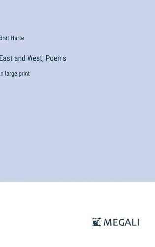 East and West; Poems