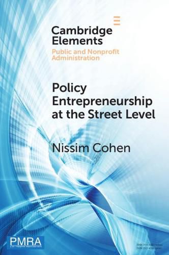 Cover image for Policy Entrepreneurship at the Street Level: Understanding the Effect of the Individual