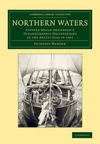 Cover image for Northern Waters: Captain Roald Amundsen's Oceanographic Observations in the Arctic Seas in 1901