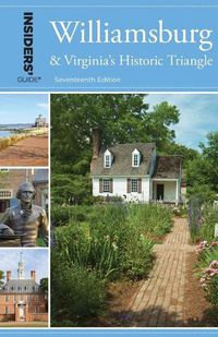 Cover image for Insiders' Guide (R) to Williamsburg: And Virginia's Historic Triangle