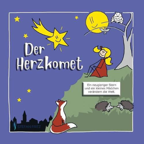 Cover image for Der Herzkomet: Ein neugieriger Stern und ein kleines Madchen verandern die Welt