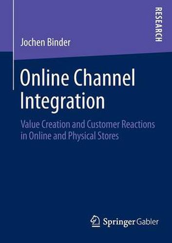 Cover image for Online Channel Integration: Value Creation and Customer Reactions in Online and Physical Stores