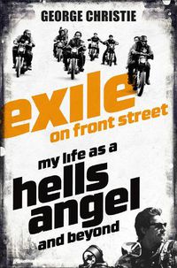 Cover image for Exile on Front Street: My Life as a Hells Angel