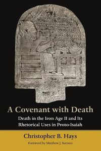 Cover image for A Covenant with Death: Death in the Iron Age II and its Rhetorical Uses in Proto-Isaiah