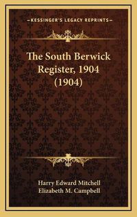 Cover image for The South Berwick Register, 1904 (1904)