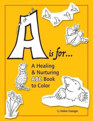 Cover image for A is for...: A Healing & Nurturing ABC Book to Color