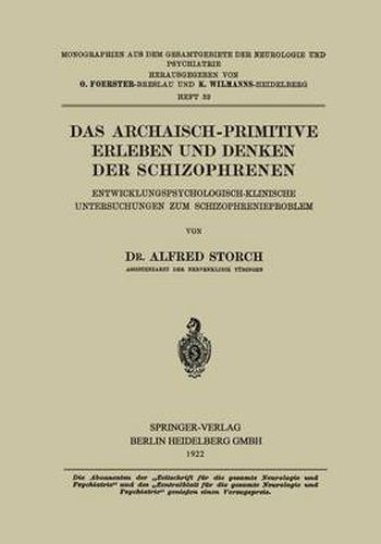 Cover image for Das Archaisch-Primitive Erleben Und Denken Der Schizophrenen: Entwicklungspsychologisch-Klinische Untersuchungen Zum Schizophrenieproblem