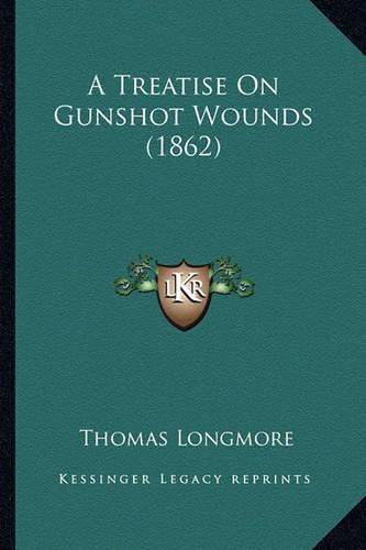 A Treatise on Gunshot Wounds (1862)