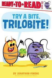 Cover image for Try a Bite, Trilobite!