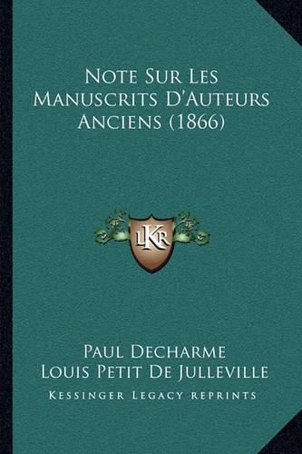 Note Sur Les Manuscrits D'Auteurs Anciens (1866)