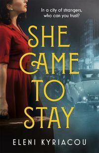 Cover image for She Came to Stay: A page-turning novel of friendship, secrets and lies