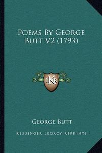 Cover image for Poems by George Butt V2 (1793)