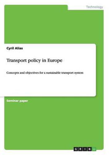 Cover image for Transport policy in Europe: Concepts and objectives for a sustainable transport system
